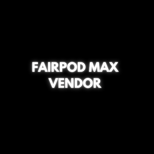 Fairpod Max Vendor